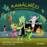 Audiokniha Kanálníčci zachraňují svět - Michaela Fišarová