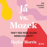 Audiokniha Já vs. Mozek: Taky vás vaše hlava nenechá spát? - Hayley Morris