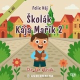 Audiokniha Školák Kája Mařík 2 - Felix Háj