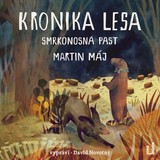 Audiokniha Kronika lesa 2: Smrkonosná past - Martin Maj