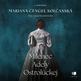 Audiokniha Milenec Adely Ostrolúckej - Mariana Čengel Solčanská