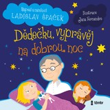 Audiokniha Dědečku, vyprávěj na dobrou noc - Ladislav Špaček