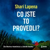 Audiokniha Co jste to provedli? - Shari Lapena