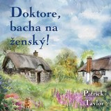 Audiokniha Doktore, bacha na ženský! - Patrick Taylor