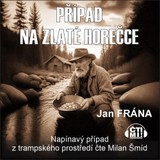 Audiokniha Případ na Zlaté horečce - Jan Frána