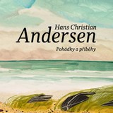 Audiokniha Pohádky a příběhy - Hans Christian Andersen