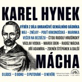 Audiokniha Výběr z díla uhrančivě geniálního básníka - Karel Hynek Mácha