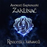Audiokniha Zaklínač - Rozcestí krkavců - Andrzej Sapkowski
