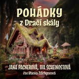 Audiokniha POHÁDKY z Dračí skály - Jana Pacnerová, Ivana Scheinostová