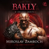 Audiokniha BAKLY – V objetí smrti - Miroslav Žamboch