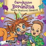 Audiokniha Čarodějnice Bordelína - Sandra Dražilová-Zlámalová