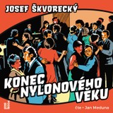 Audiokniha Konec nylonového věku - Josef Škvorecký