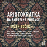 Audiokniha Aristokratka na smrtelné pohovce - Evžen Boček