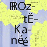 Audiokniha Roztěkané: Jak se žije ženám s ADHD - Jana Srncová, Klára Kubíčková