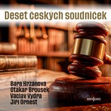 Audiokniha Deset českých soudniček - Rudolf Těsnohlídek, Josef Burgr, Ignát Herrmann, Karel Poláček, Jan Drda, František Němec, František Šimeček, Jakub Arbes, Václav Vydra, Jiří Ornest, Otakar Brousek, Barbora Hrzánová