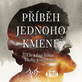 Audiokniha Příběh jednoho kmene - Ctibor Ostrý