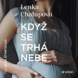 Audiokniha Když se trhá nebe - Lenka Chalupová