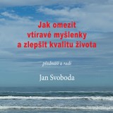 Audiokniha Jak omezit vtíravé myšlenky a zlepšit kvalitu života - Jan Svoboda