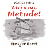 Audiokniha Vítej u nás, Metude - Vladislav Dolník