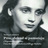 Audiokniha Píšu, dokud si pamatuju - Taťána Lukešová