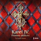 Audiokniha Karel IV. – Prokleté dědictví - Jaromír Jindra