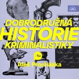 Audiokniha Dobrodružná historie kriminalistiky - Alphonse Bertillon, Alan Piskač, John F. Condon, Eugène-François Vidocq, Marjorie Bowen, Marie Belloc Lowndes