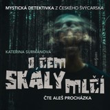 Audiokniha O čem skály mlčí - Kateřina Surmanová