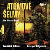 Audiokniha Atomové šelmy: Aréna - Kristýna Sněgoňová, František Kotleta