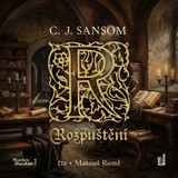 Audiokniha Rozpuštění - C. J. Sansom