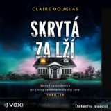 Audiokniha Skrytá za lží - Claire Douglas