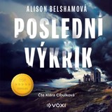 Audiokniha Poslední výkřik - Alison Belshamová