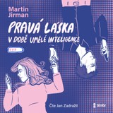 Audiokniha Pravá láska v době umělé inteligence - Martin Jirman