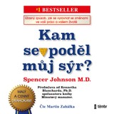 Audiokniha Kam se poděl můj sýr? - Spencer Johnson, Kenneth Blanchard