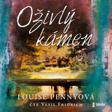 Audiokniha Oživlý kámen - Louise Pennyová