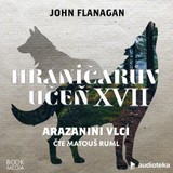 Audiokniha Arazanini vlci - John Flanagan