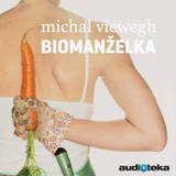 Audiokniha Biomanželka - Michal Viewegh