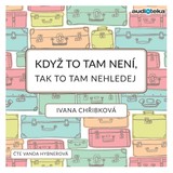 Audiokniha Když to tam není, tak to tam nehledej - Ivana Chřibková