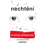 Audiokniha Nechtění - Kristina Ohlsson