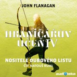 Audiokniha Nositelé dubového listu - John Flanagan