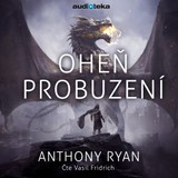 Audiokniha Oheň probuzení - Anthony Ryan