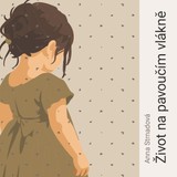Audiokniha Život na pavoučím vlákně - Anna Strnadová
