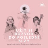 Audiokniha Užít si rozvod do poslední slzy - Veronika Mrázková