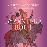 Audiokniha Byzantská pouť - Vlastimil Vondruška