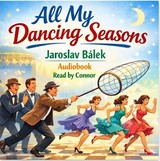 Audiokniha All my dancing seasons - Jaroslav Bálek