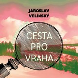 Audiokniha Cesta pro vraha - Jaroslav Velinský