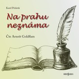 Audiokniha Na prahu neznáma - Karel Poláček, Arnošt Goldflam