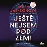 Audiokniha Ještě nejsem pod zemí - Holly Jacksonová