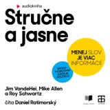 Audiokniha Stručne a jasne - Jim VandeHei, Roy Schwartz, Mike Allen