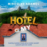 Audiokniha Hotel a MY - Miroslav Adamec