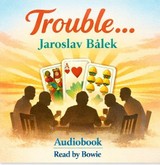 Audiokniha Trouble... - Jaroslav Bálek